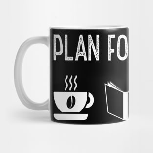 Plan the Day Funny Mug